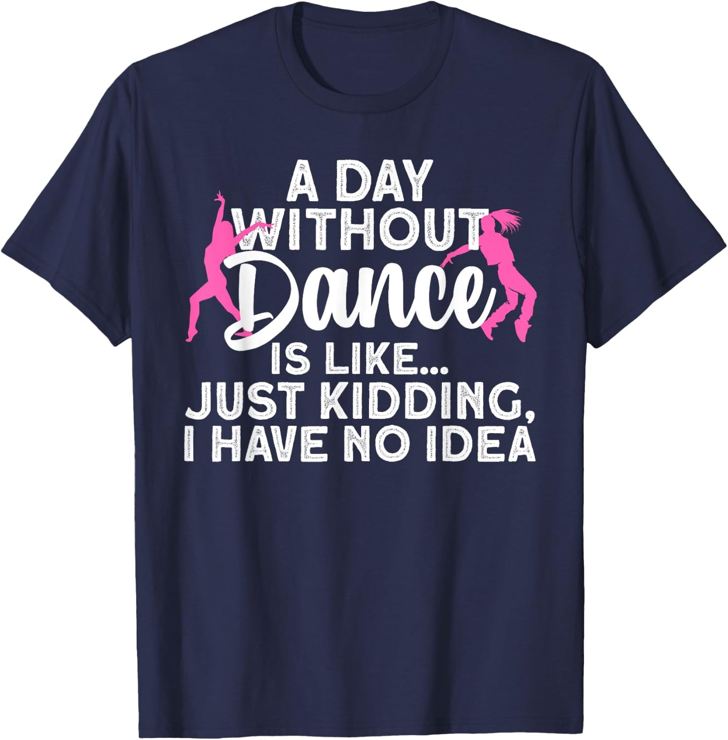 Best Dance Design Girls Dancer Dancing Dance Lover Small T-Shirt - T-Shirt | Navy