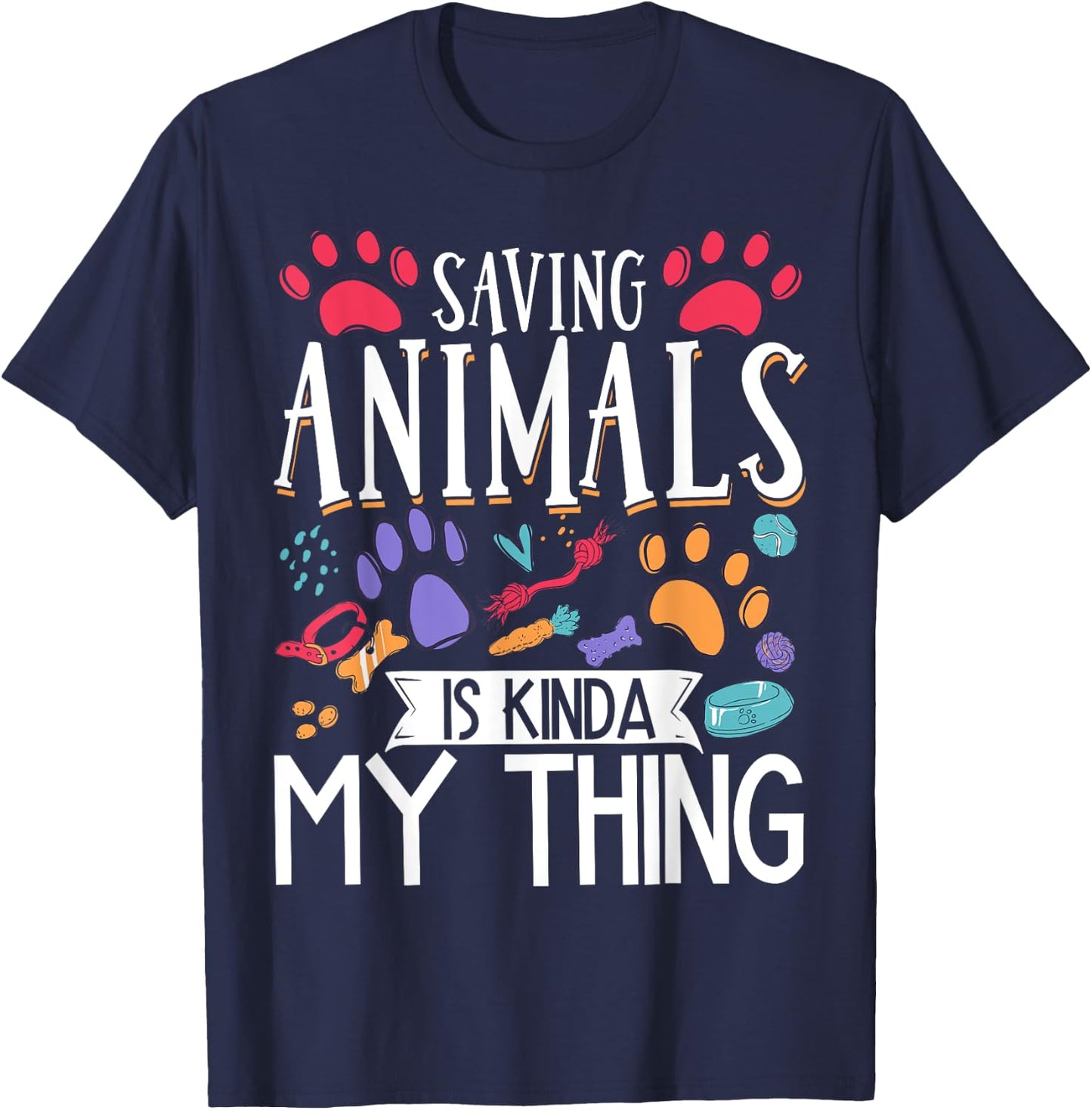 Saving Animals Is Kinda My Thing T-Shirt - T-Shirt | Navy