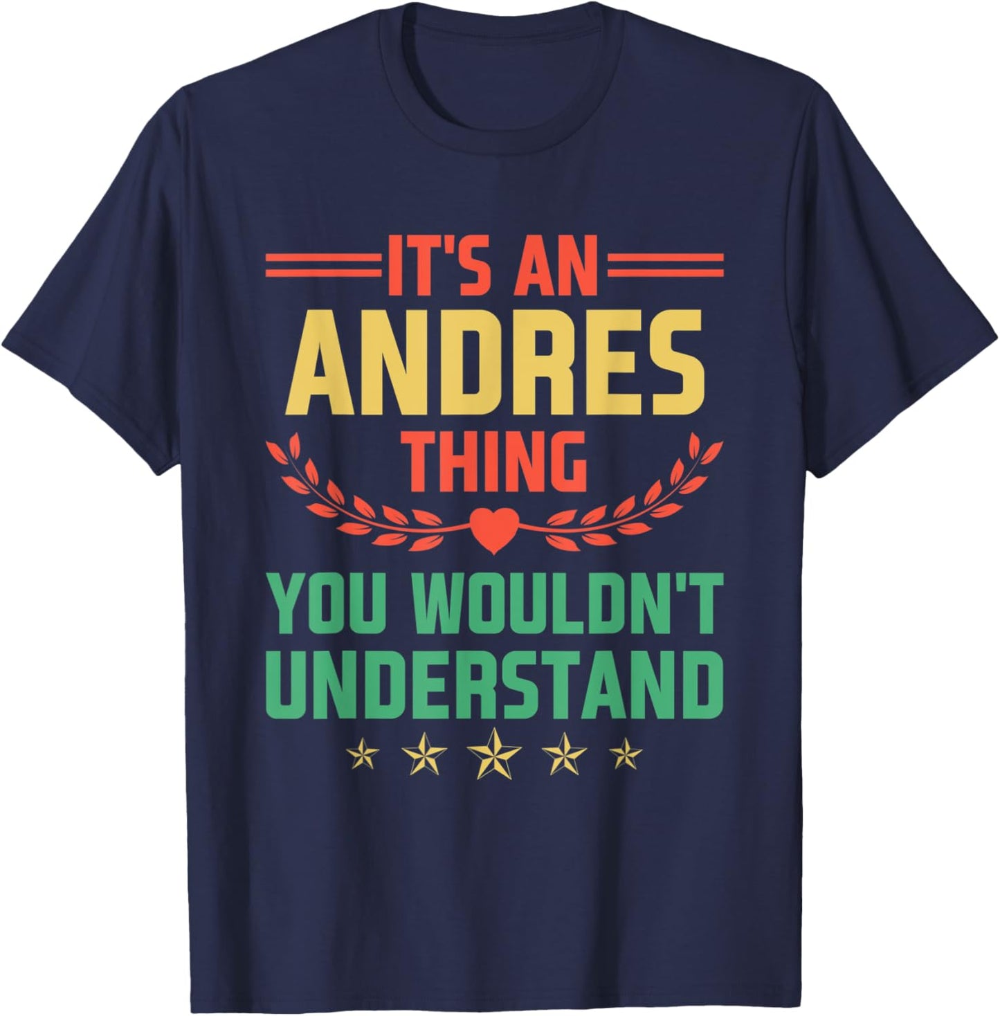 It's an Andres Thing You Wouldn't Understand Funny Name T-Shirt - T-Shirt | Navy