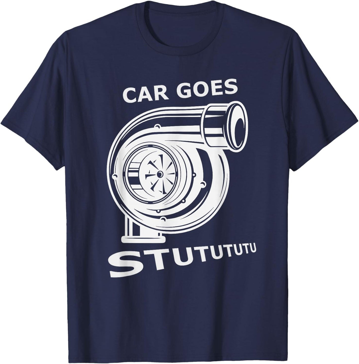 Car goes "Stutututu" car guy turbo flutter mechanic gearhead T-Shirt - T-Shirt | Navy