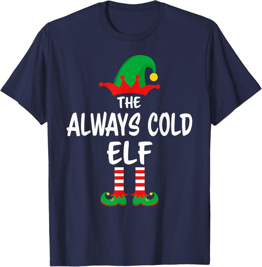 The Always Cold Elf Matching Family Christmas T-Shirt - T-Shirt | Navy