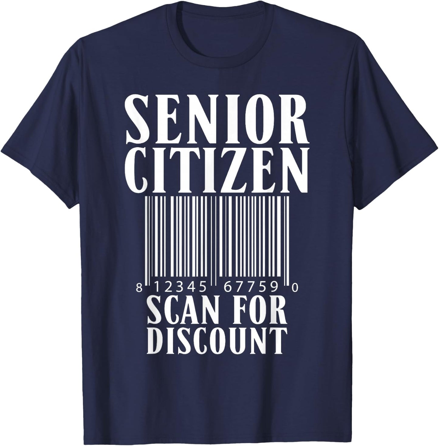 Senior Citizen Scan For Discount Old Age Retired Pensioners T-Shirt - T-Shirt | Navy