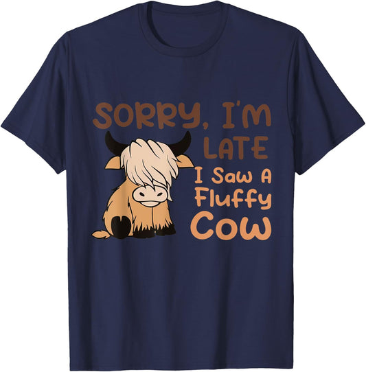 Sorry I'm Late I Saw A Fluffy Cow Highland Cow Breeder T-Shirt - T-Shirt | Navy