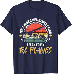 Retro Funny I Have A Retirement Plan I Plan To Fly RC Planes T-Shirt - T-Shirt | Navy
