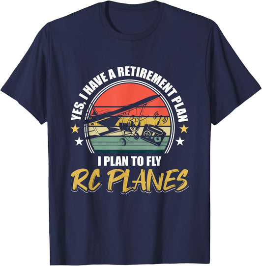 Retro Funny I Have A Retirement Plan I Plan To Fly RC Planes T-Shirt - T-Shirt | Navy