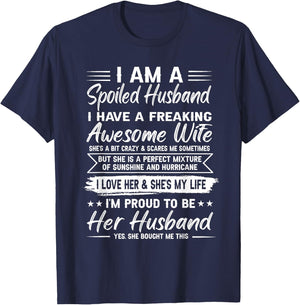 I Am A Spoiled Husband I Have A Freaking Awesome Wife T-Shirt - T-Shirt | Navy