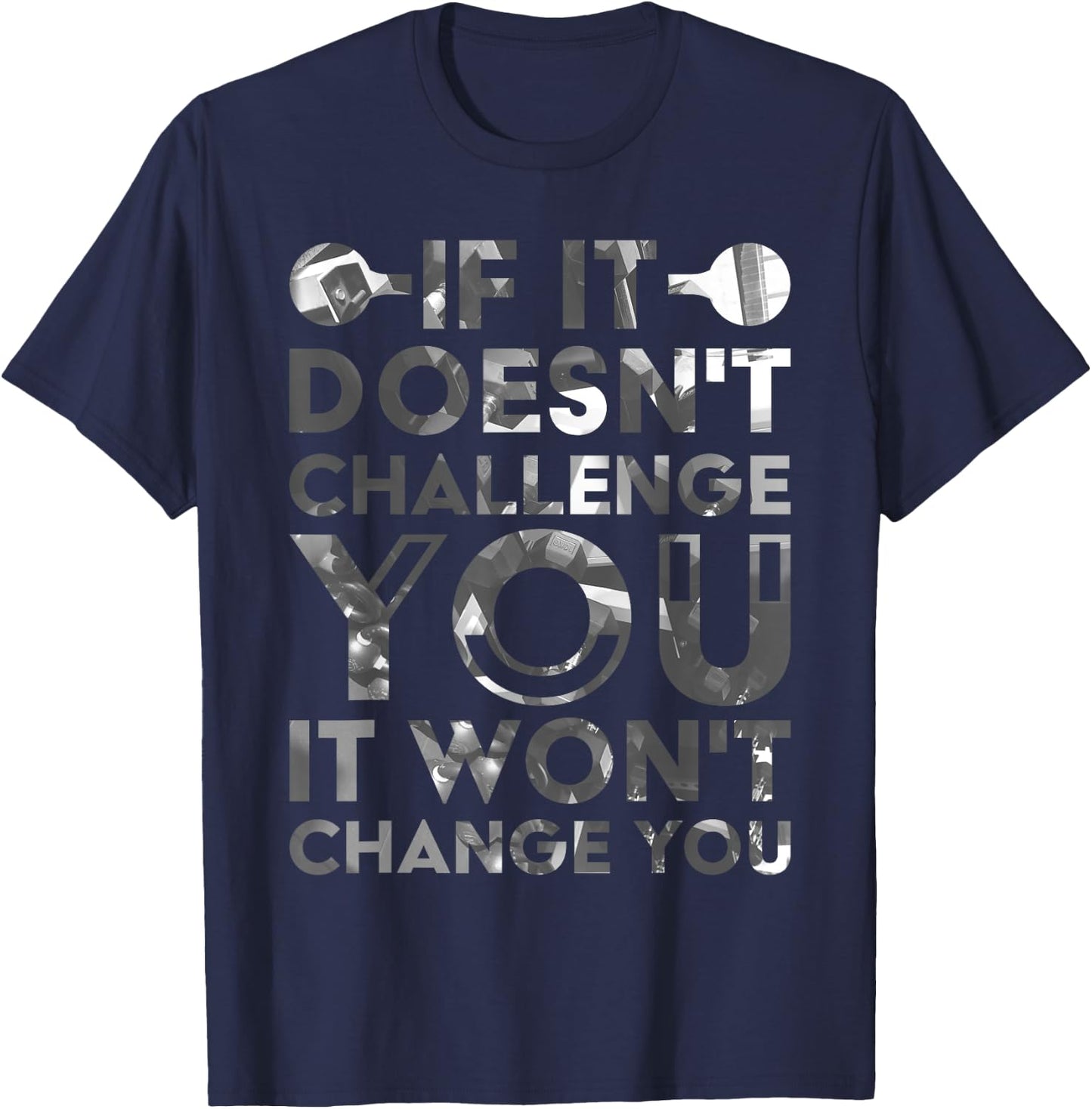 If It Doesn'T Challenge You It Won'T Change You T-Shirt - T-Shirt | Navy