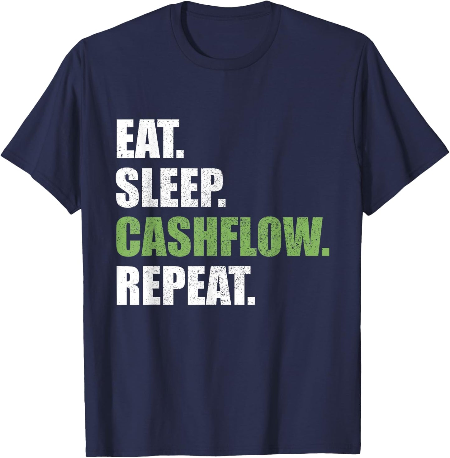Eat Sleep Cashflow Repeat Stock Market Finance T-Shirt - T-Shirt | Navy