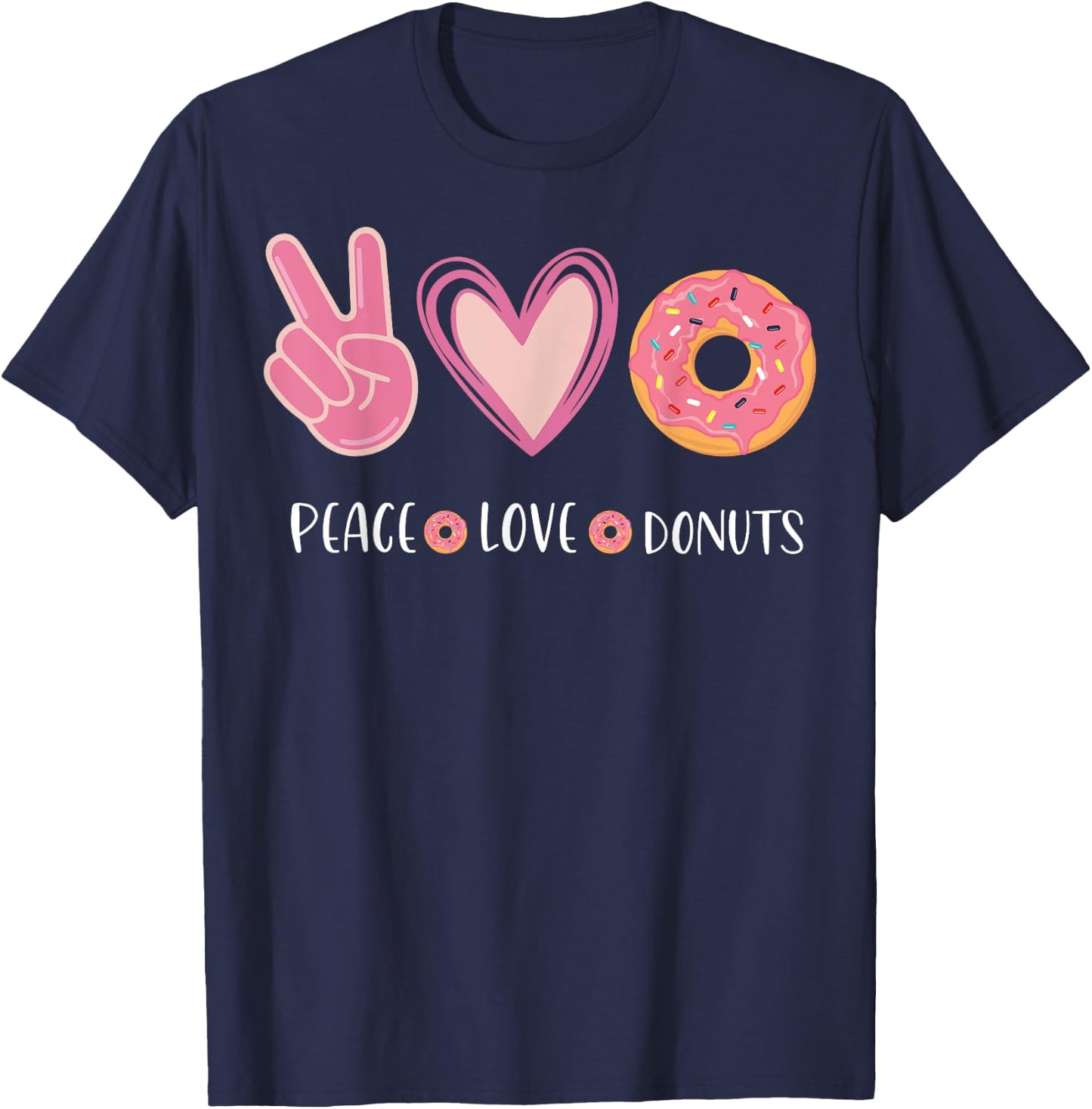 Peace Love Donuts Chocolate Food Lovers Doughnut Funny T-Shirt - T-Shirt | Navy