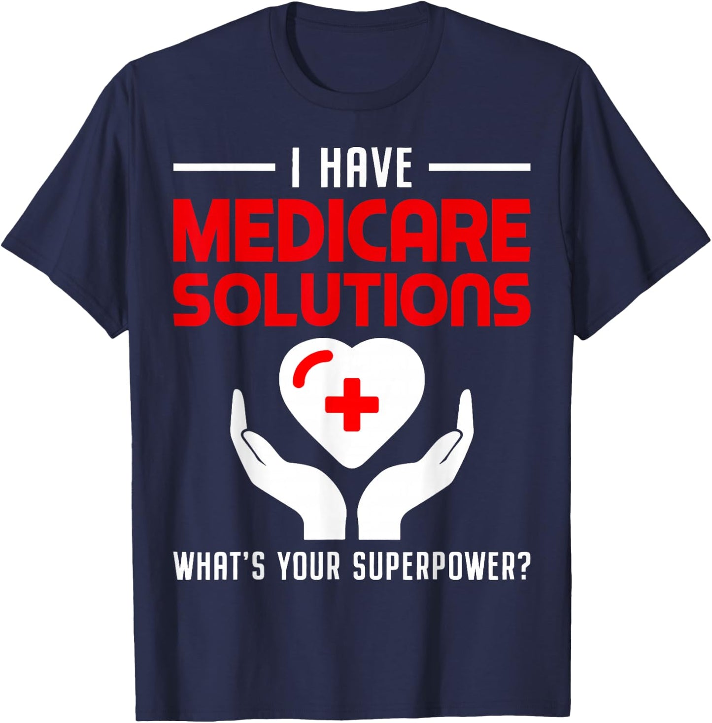Funny Medical Insurance Agent Broker Medicare Solutions T-Shirt - T-Shirt | Navy