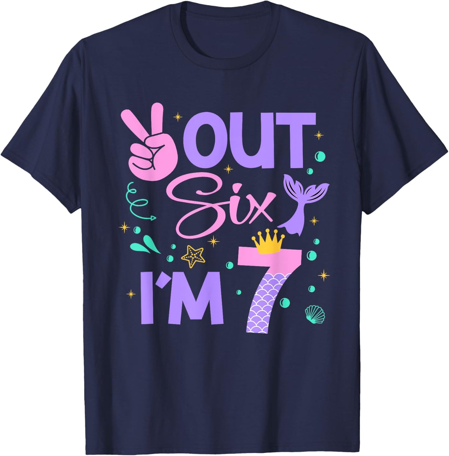 Peace Out Six I'm 7 Mermaid 7th Happy Birthday Girl T-Shirt - T-Shirt | Navy