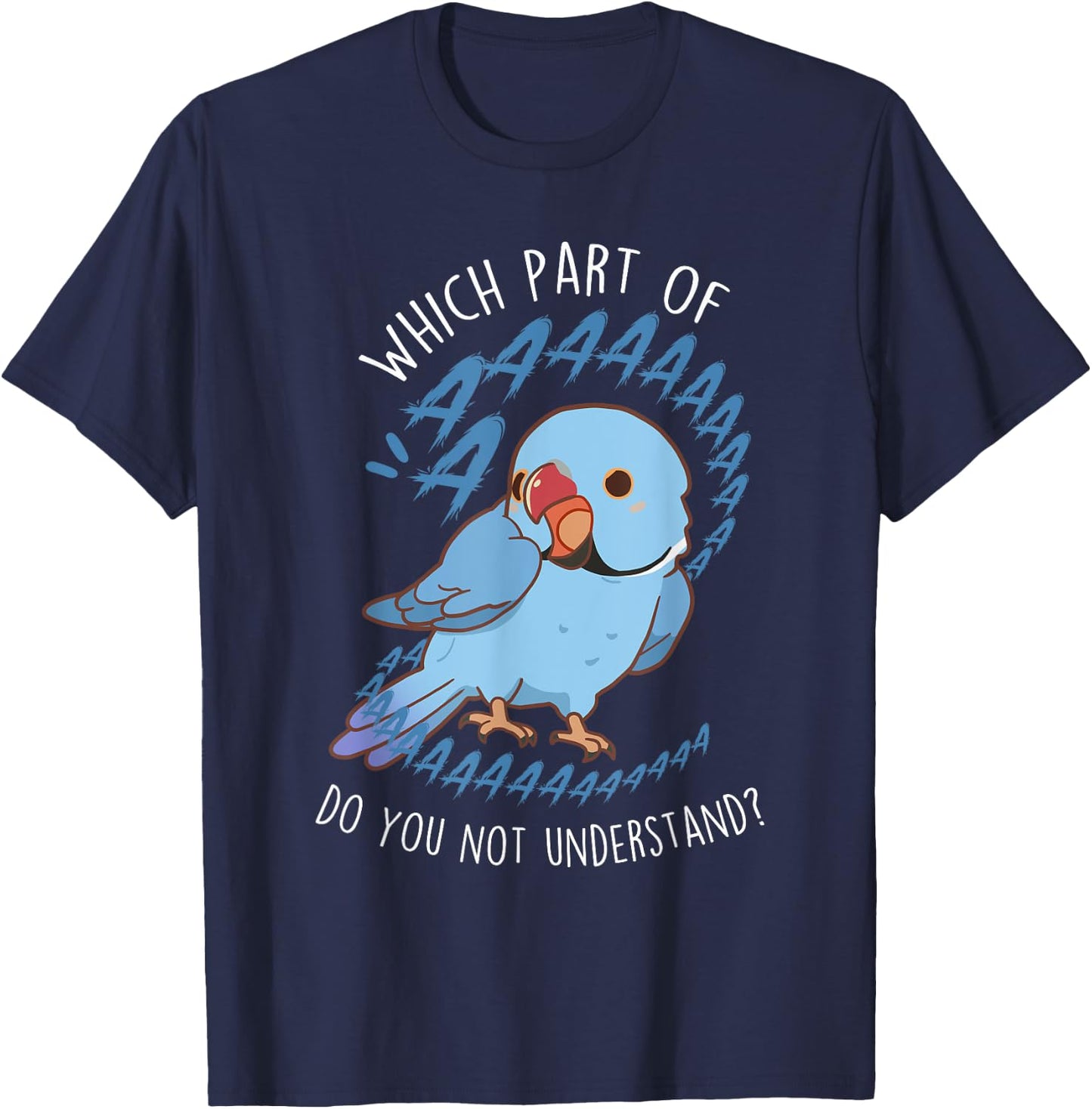 Blue Indian Ringneck Parrot Aaa, Funny Cute Pet Bird Mom Dad T-Shirt - T-Shirt | Navy