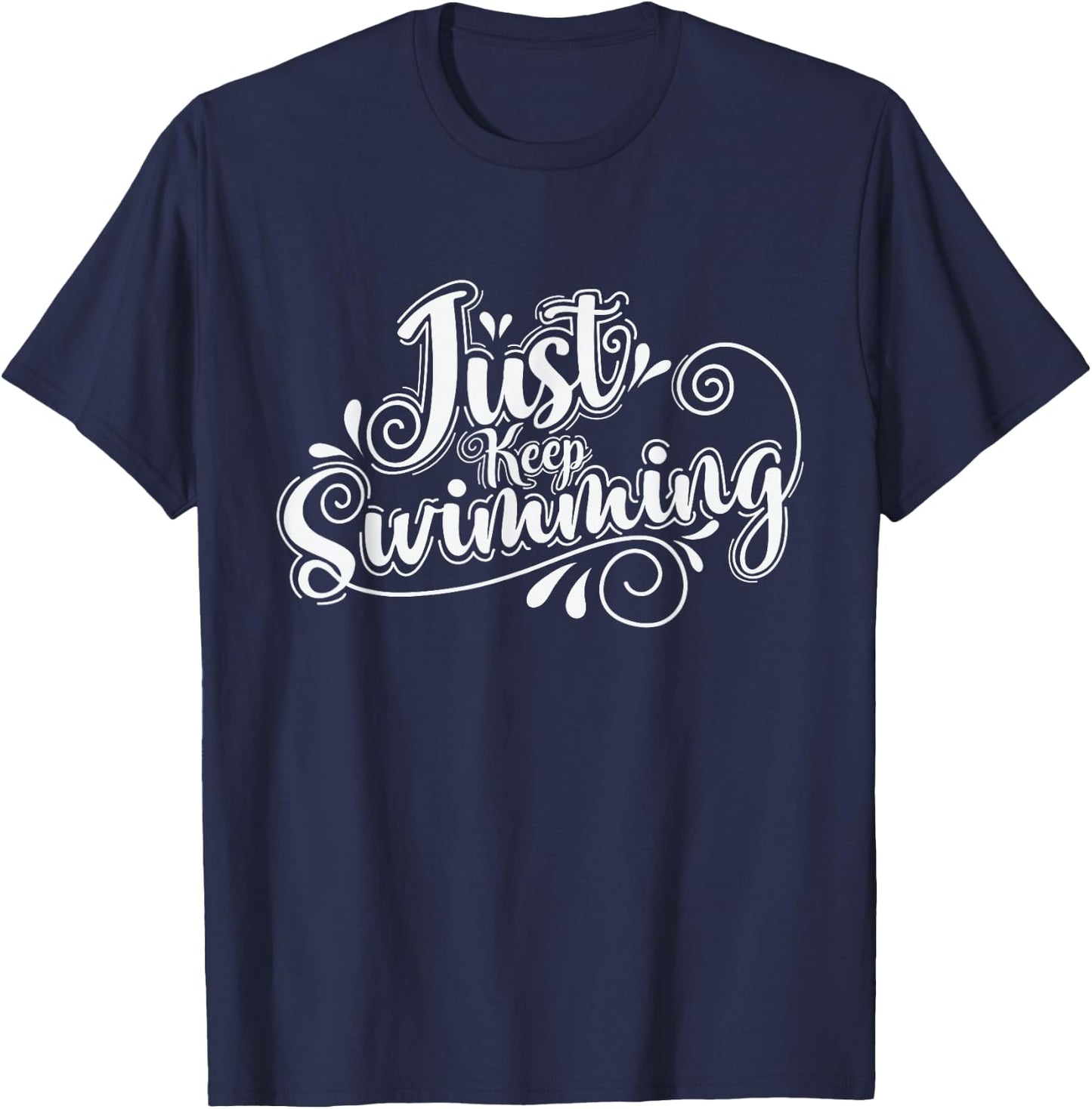 Just Keep Swimming T-Shirt - T-Shirt | Navy