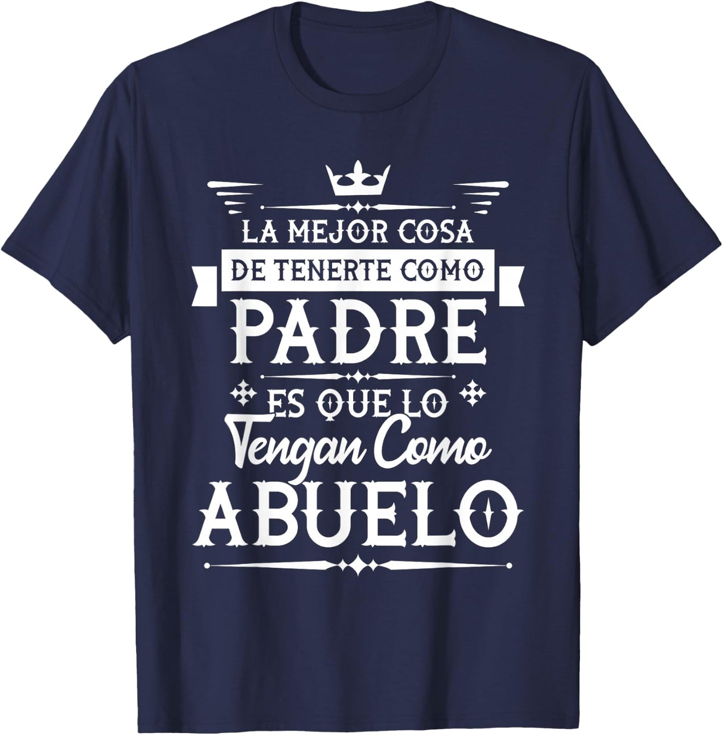La Mejor Cosa De Tenerte Como Padre - Grandfather Grandpa T-Shirt - T-Shirt | Navy