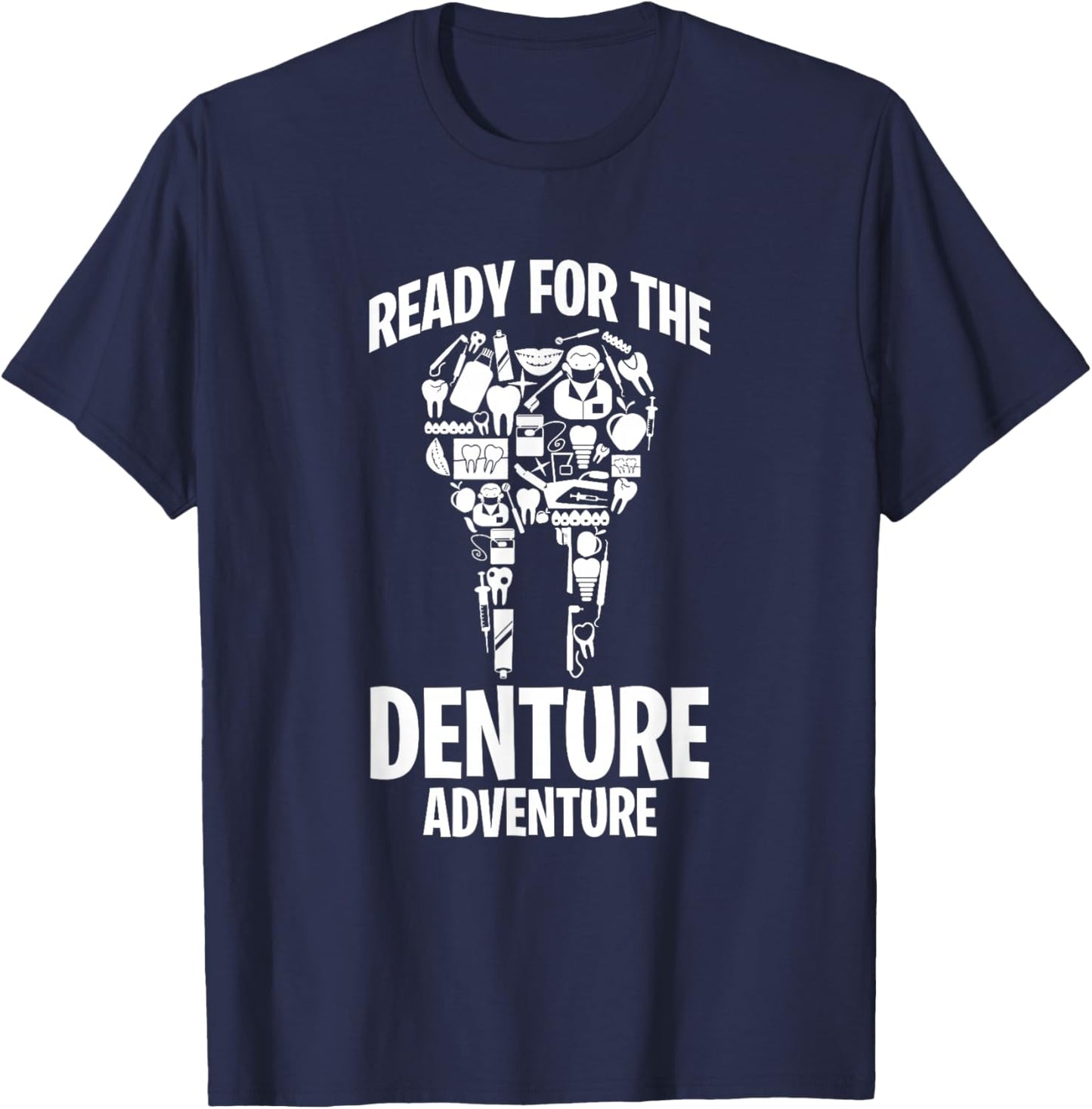 Dental Lab Tech Ready For The Denture Adventure T-Shirt - T-Shirt | Navy