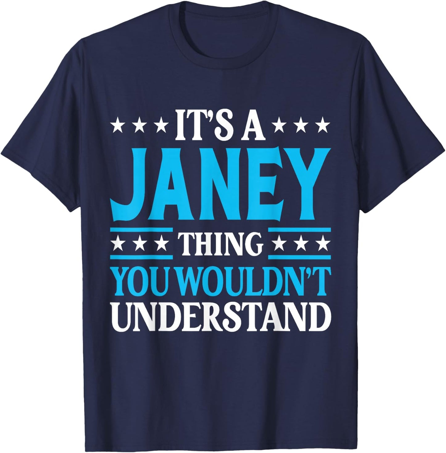 It's A Janey Thing Wouldn't Understand Girl Name Janey T-Shirt - T-Shirt | Navy