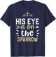 Lord: His eye is on the sparrow - Jesus Sayings T-Shirt - T-Shirt | Navy