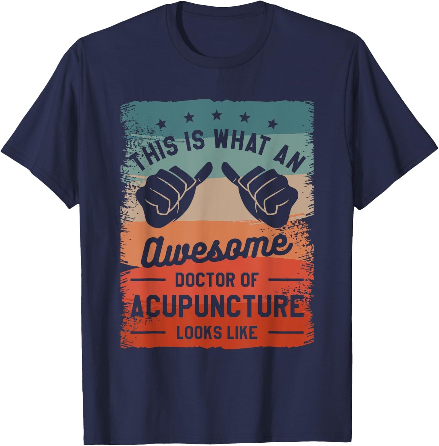This is What an Awesome Doctor of Acupuncture Looks Like T-Shirt - T-Shirt | Navy