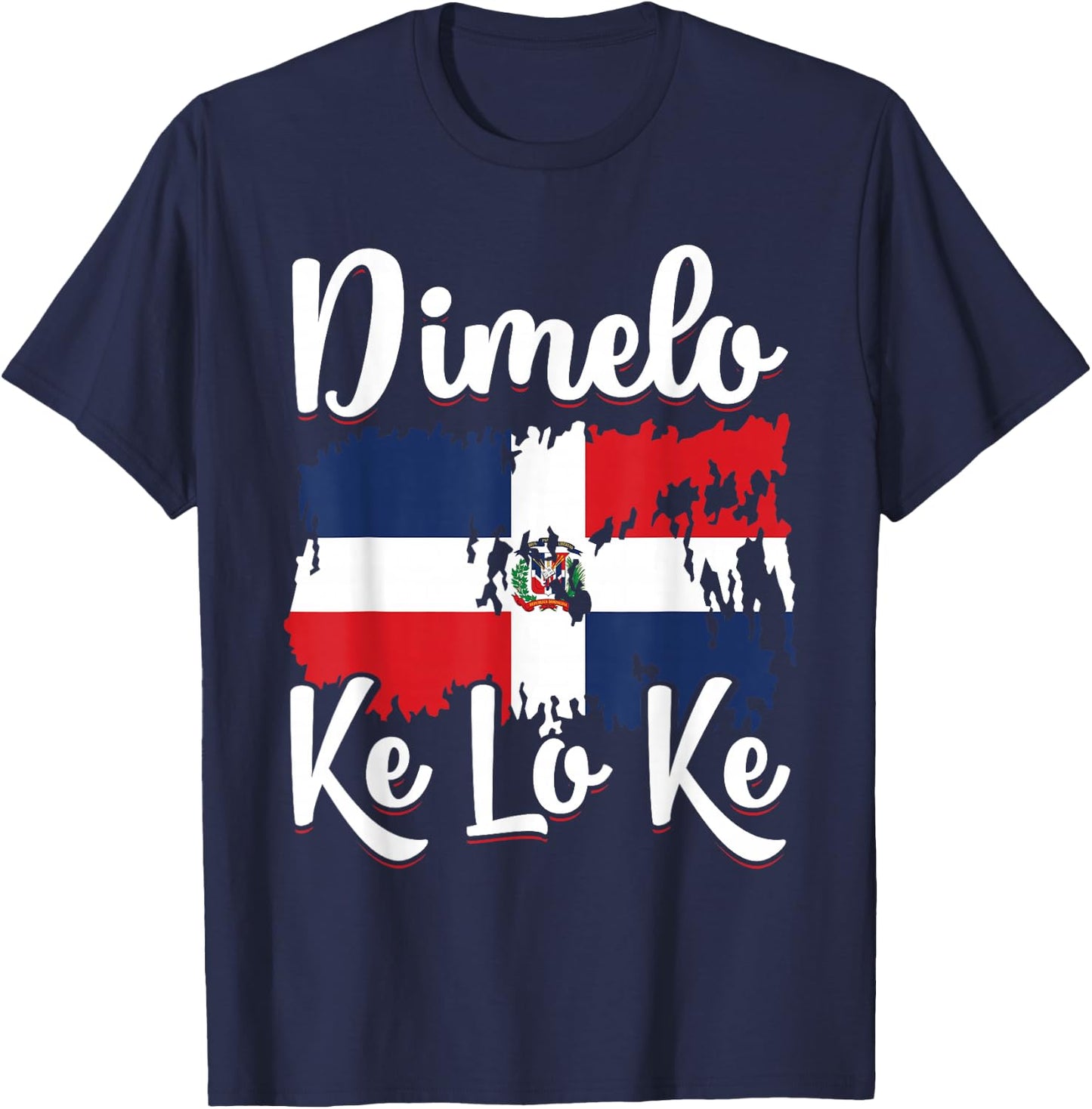 Dominican Republic Flag Dimelo Ke Lo Ke Women Dominicana T-Shirt - T-Shirt | Navy