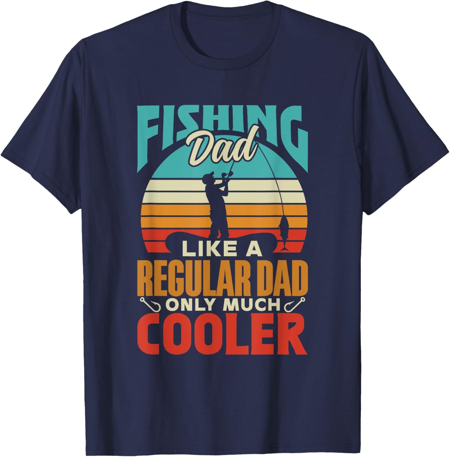 Fishing Dad Like A Regular Dad Only Much Cooler Fish Fisher T-Shirt - T-Shirt | Navy