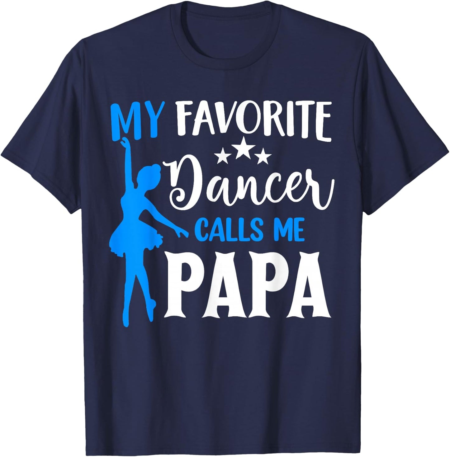 My Favorite Dancer Calls Me Papa Cool Dance Grandpa T-Shirt - T-Shirt | Navy