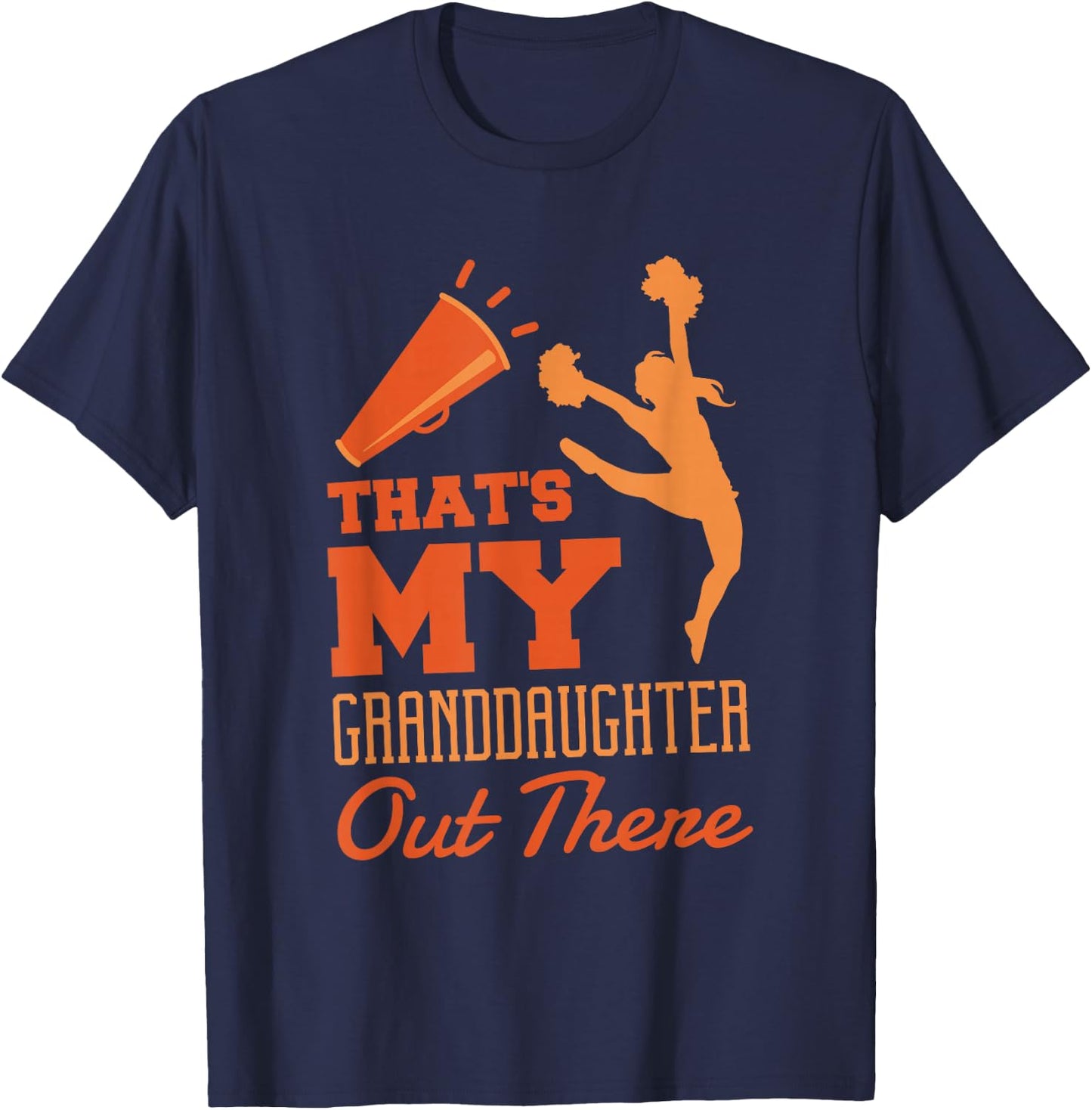 That'S My Granddaughter Out There, Cheerleader Cheerleading T-Shirt - T-Shirt | Navy