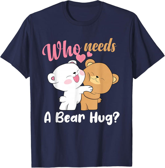 Bear Hugger Couple Girl Cute Bears Who Needs A Bear Hug T-Shirt - T-Shirt | Navy
