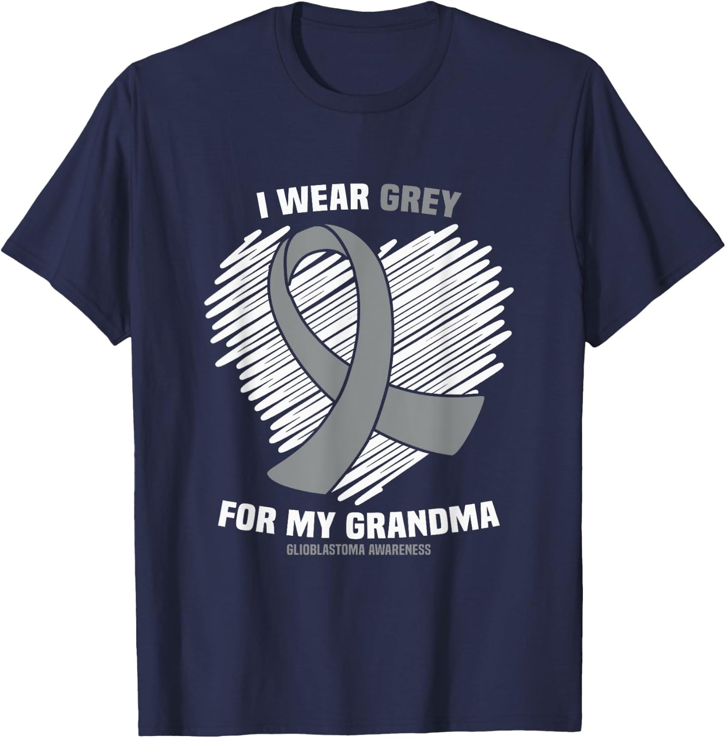 I Wear Grey For My Grandma GBM Glioblastoma Awareness T-Shirt - T-Shirt | Navy