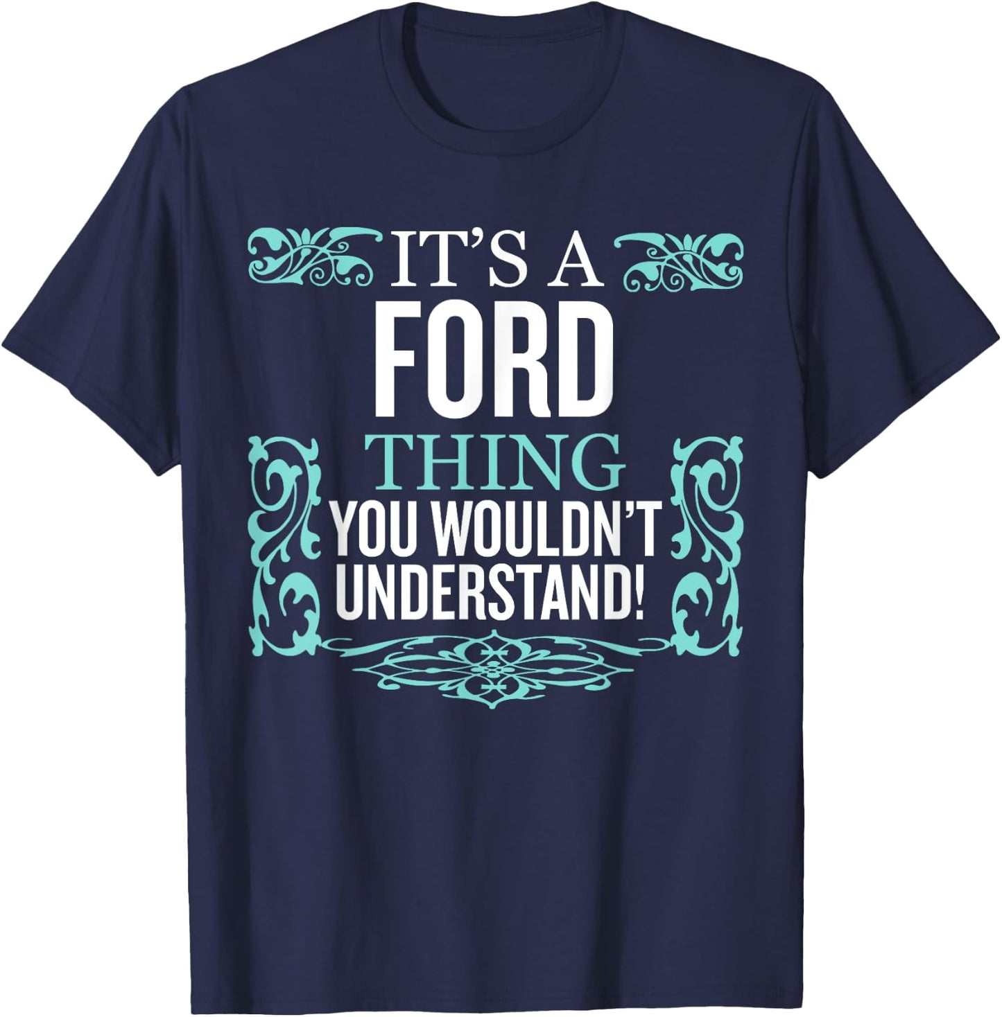It's Ford Thing You Wouldn't Understand Funny Men Women T-Shirt - T-Shirt | Navy