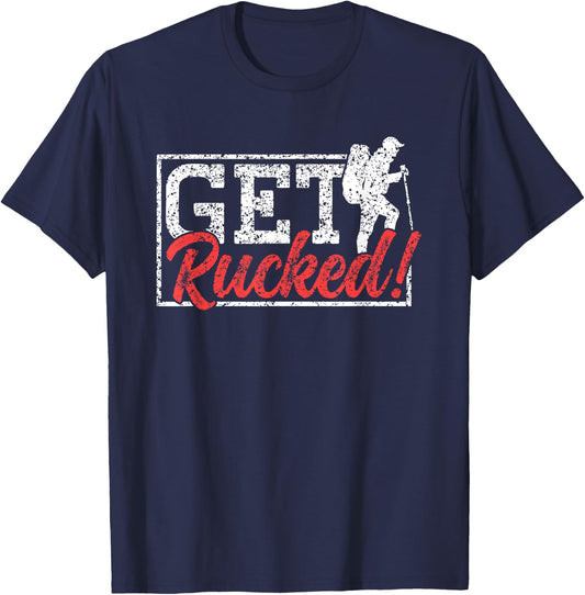 Get Rucked Ruck Backpack Rucksack Workout Rucking T-Shirt - T-Shirt | Navy