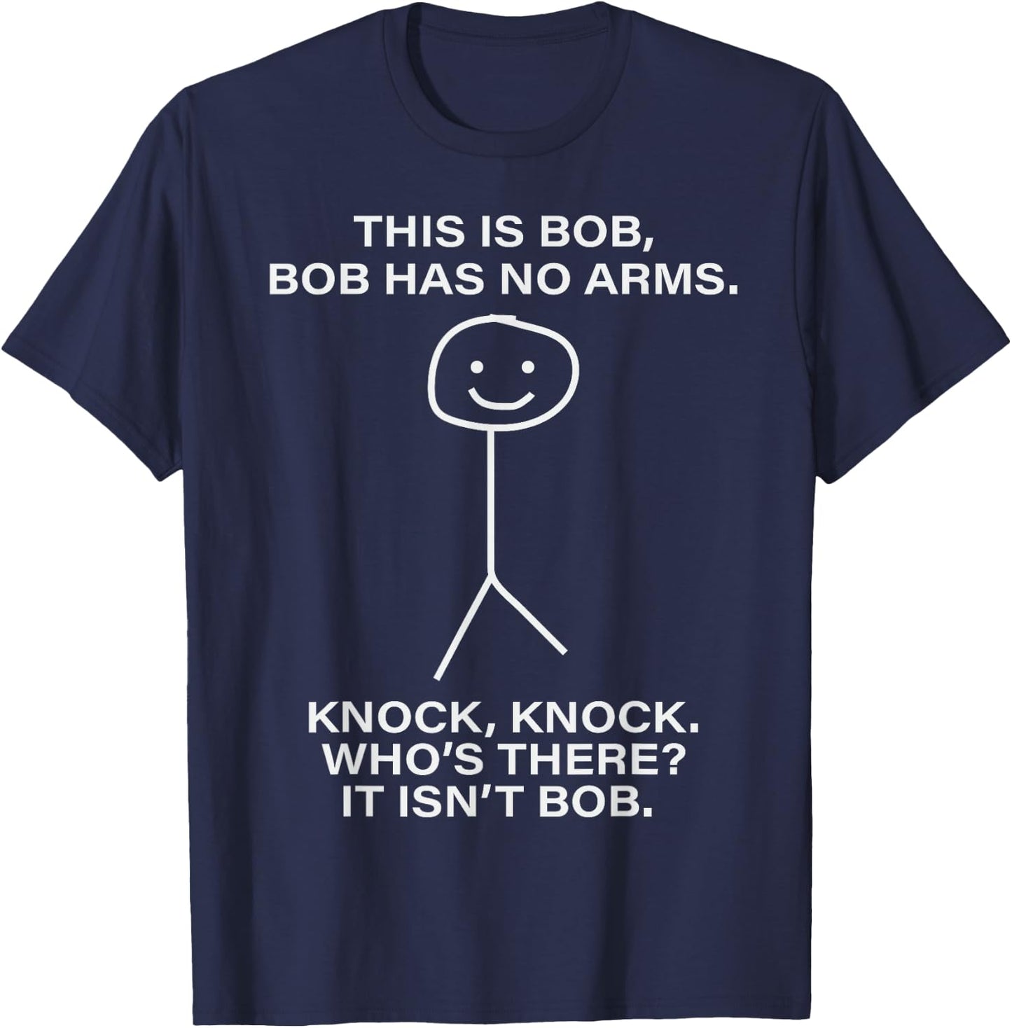 Bob - This is Bob. Bob Has No Arms Bob Name Personalized T-Shirt - T-Shirt | Navy