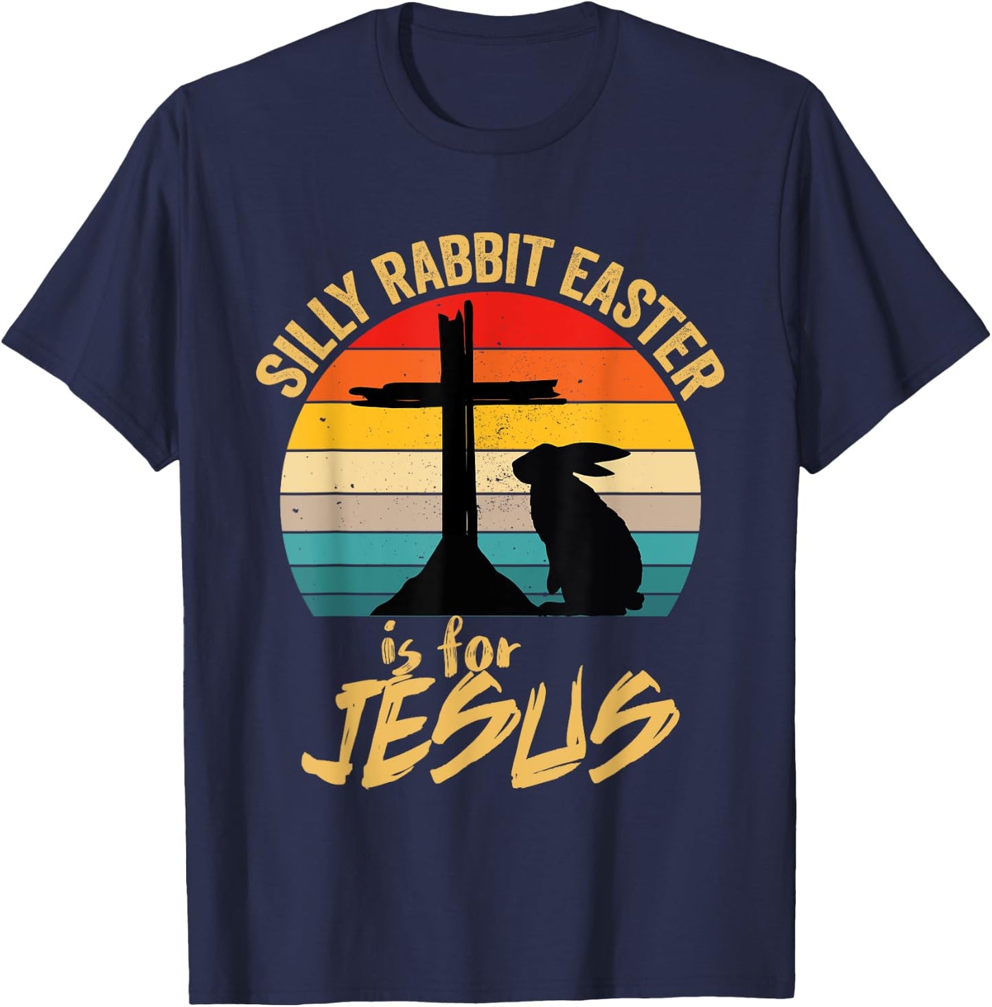 Silly Rabbit Easter Is For Jesus Vintage Jesus Easter Rabbit T-Shirt - T-Shirt | Navy