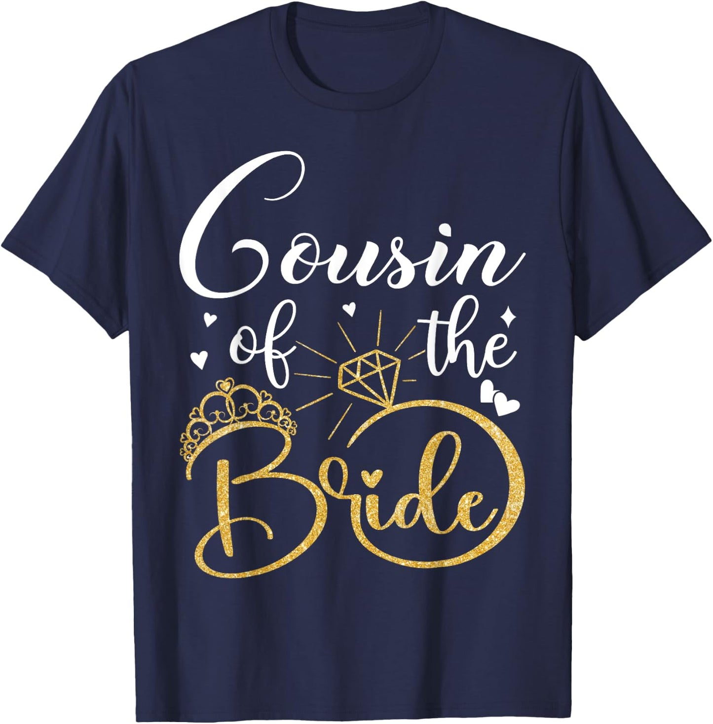 Cousin Of The Bride Wedding Bridal Shower Matching Family T-Shirt - T-Shirt | Navy