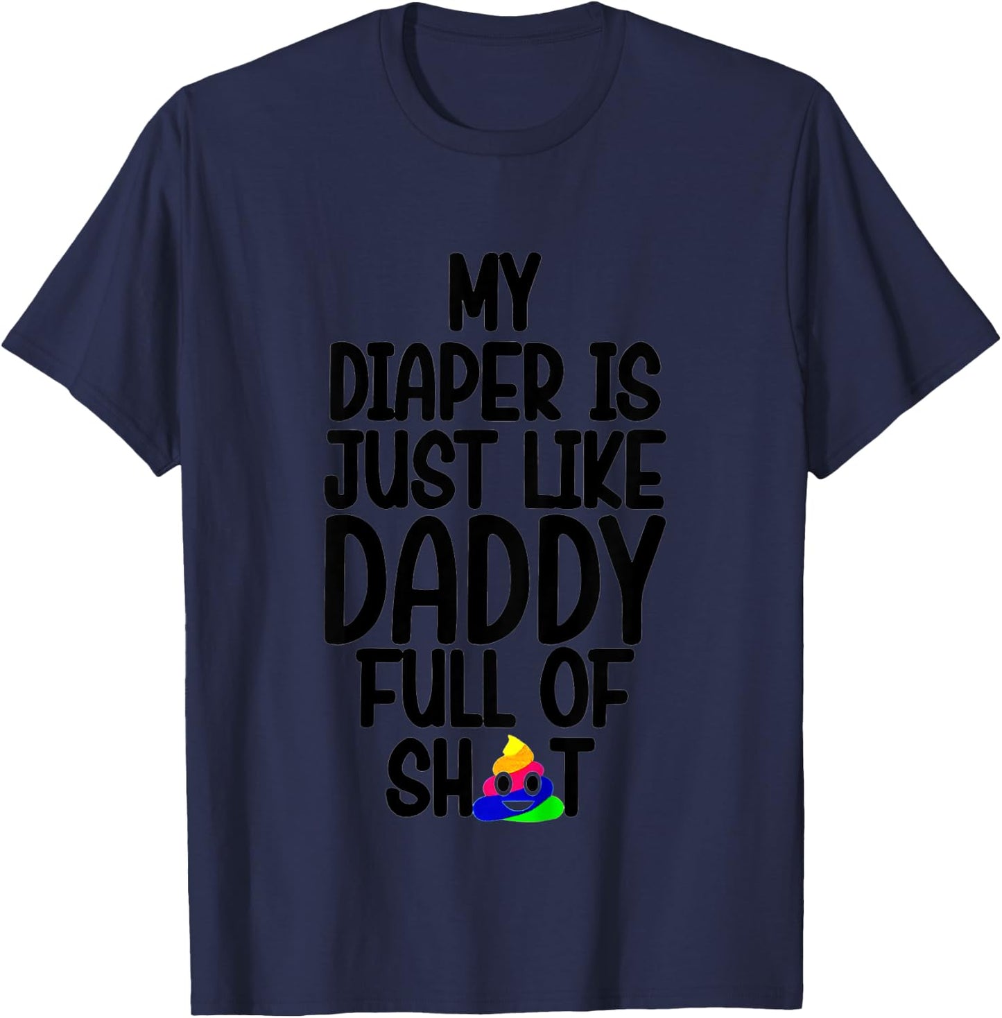 Kids My Diaper Is Just Like Daddy Full Of T-Shirt - T-Shirt | Navy
