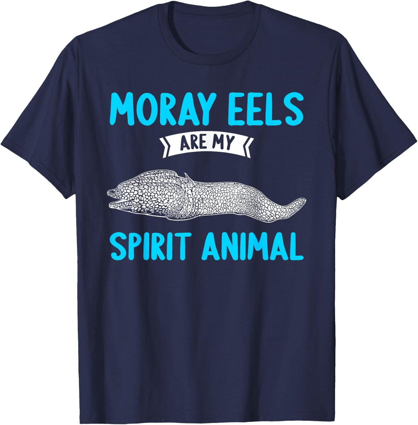 Moray Eels are my Spirit Animal Moray Eel T-Shirt - T-Shirt | Navy