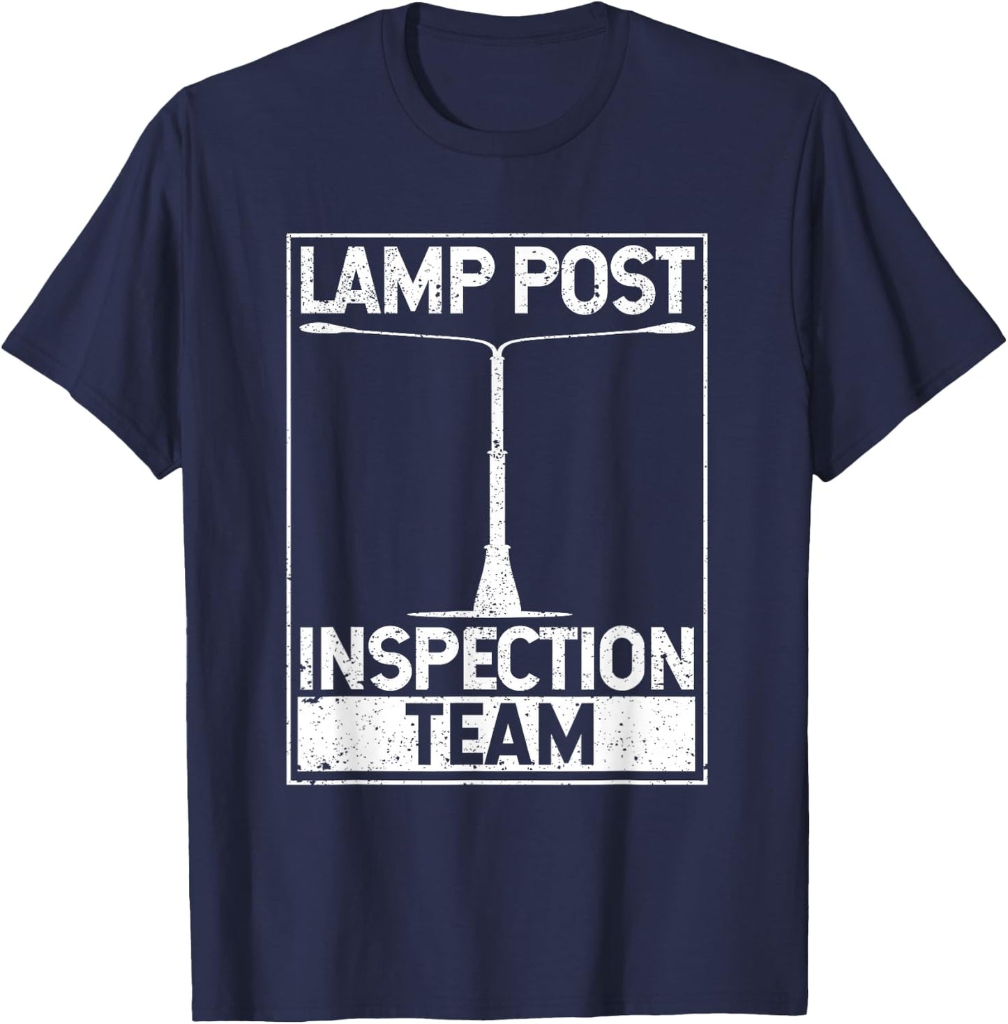 Lamp Post Inspection Team Geocaching Funny Geocache Lover T-Shirt - T-Shirt | Navy