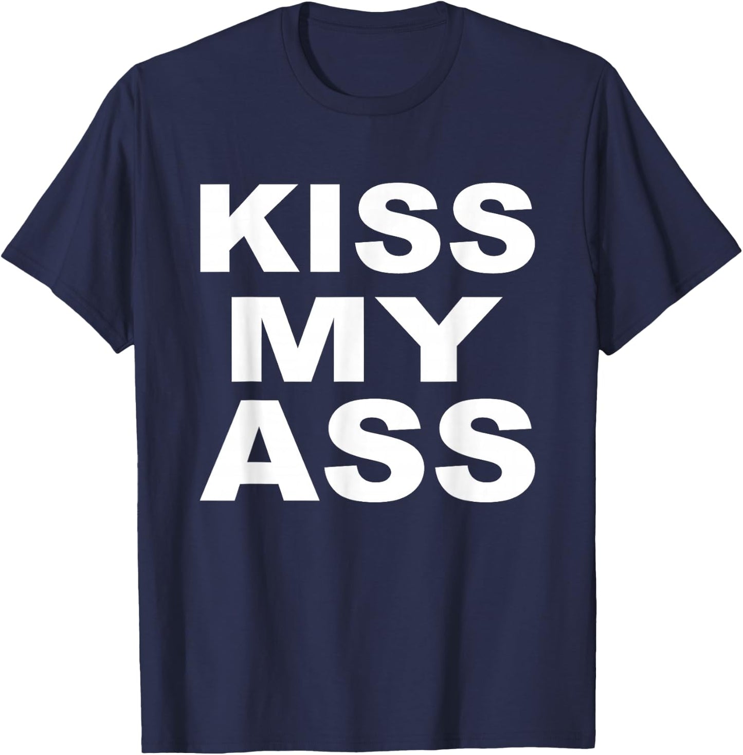 Kiss My Ass T-Shirt - T-Shirt | Navy