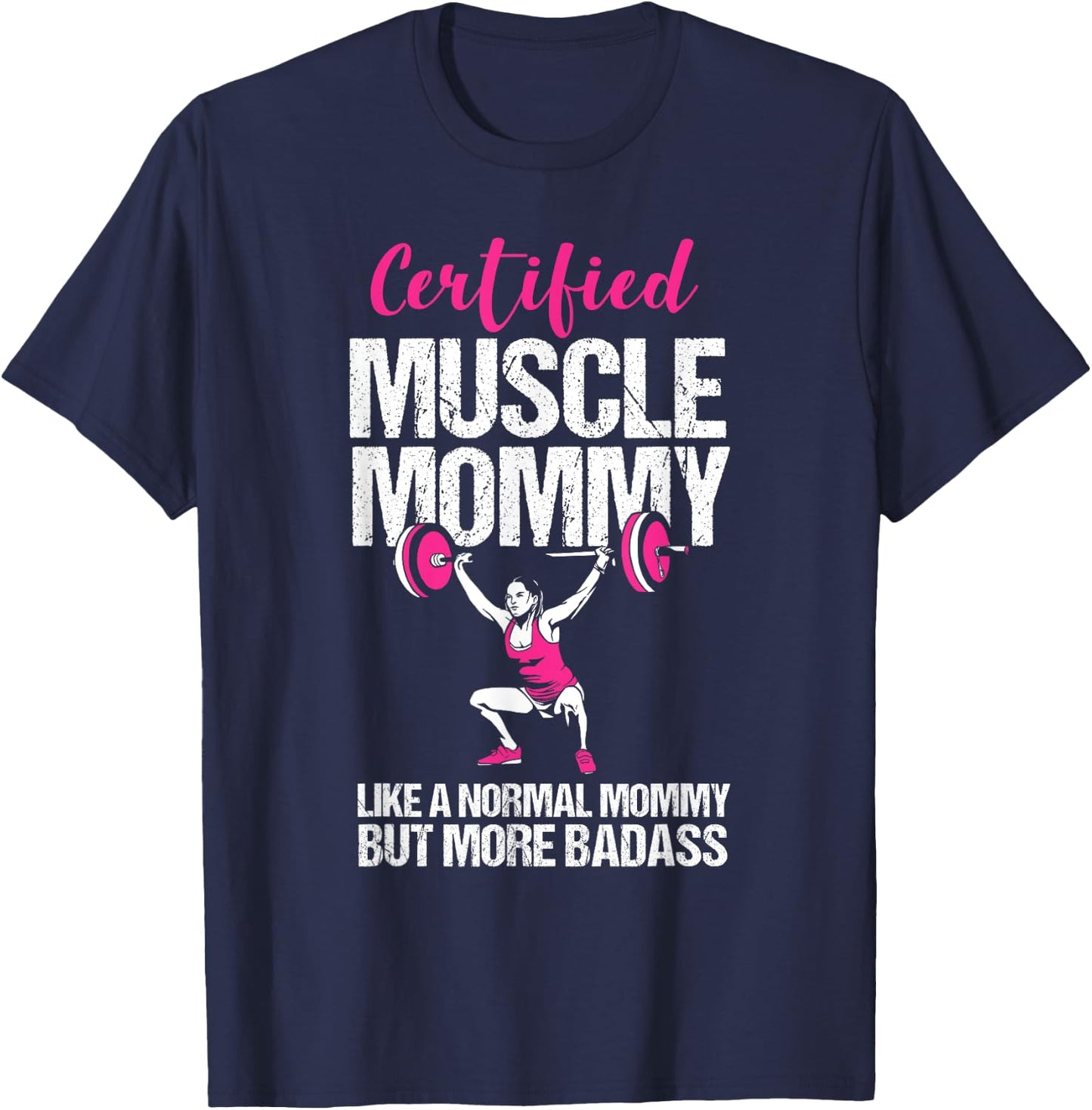 Certified Muscle Mommy Like Normal But Badass Funny Gym Mom T-Shirt - T-Shirt | Navy