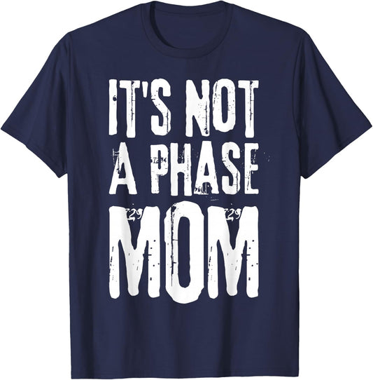 Its Not A Phase Mom Emo It was Never A Phase Its A Lifestyle T-Shirt - T-Shirt | Navy