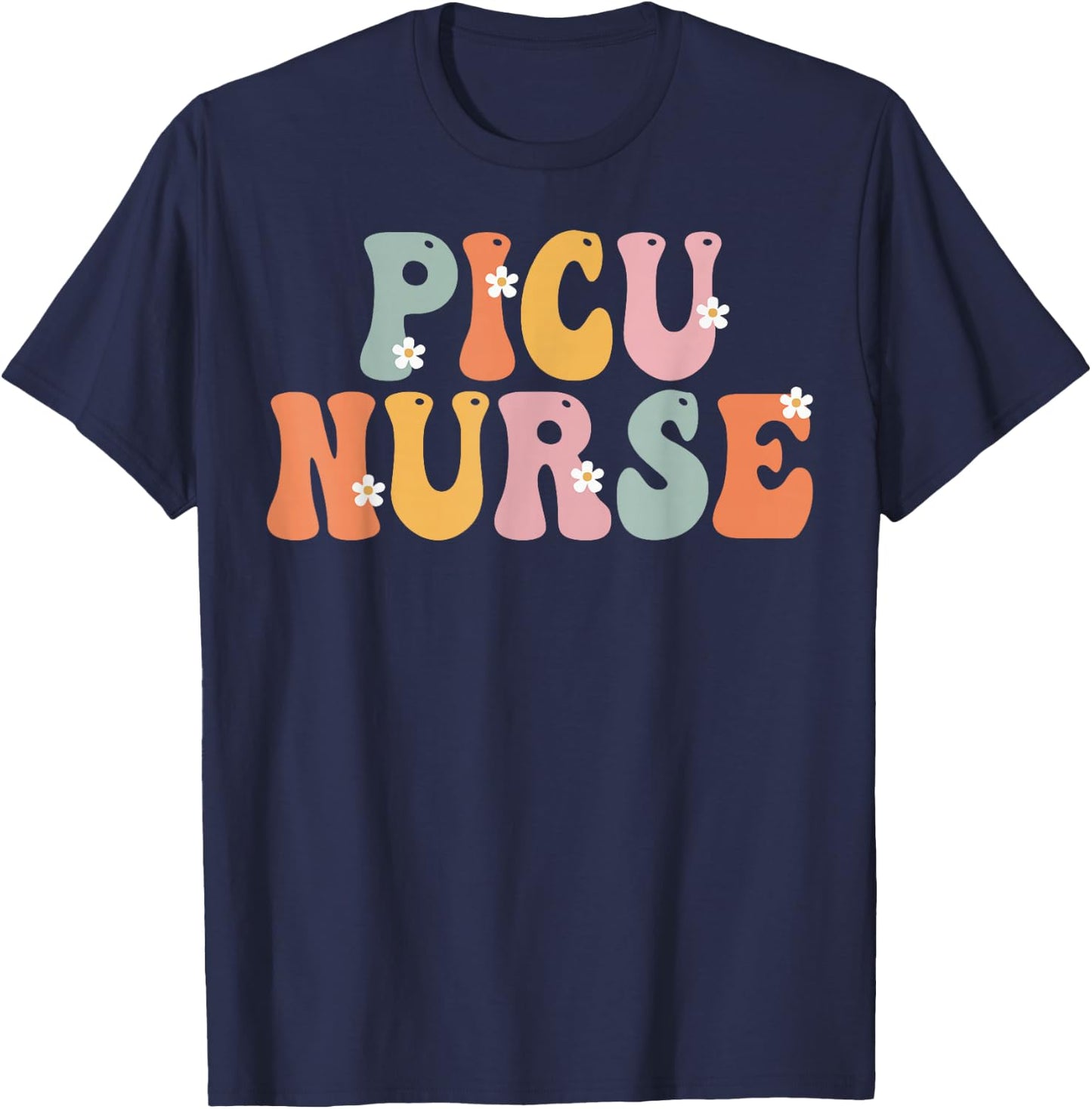 Picu Nurse Week Groovy Appreciation Day For Work T-Shirt - T-Shirt | Navy