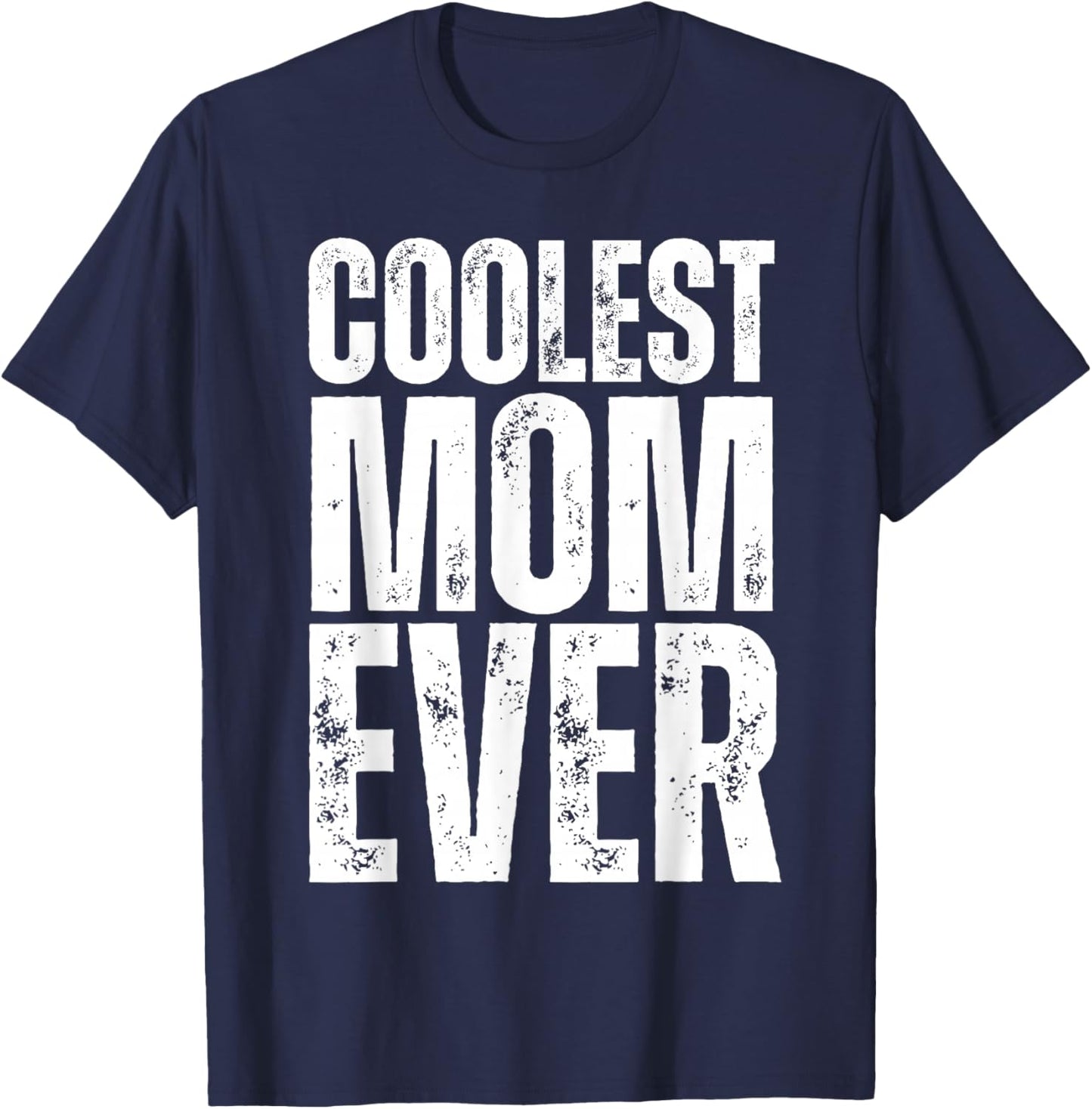 Coolest Mom Ever T-Shirt - T-Shirt | Navy