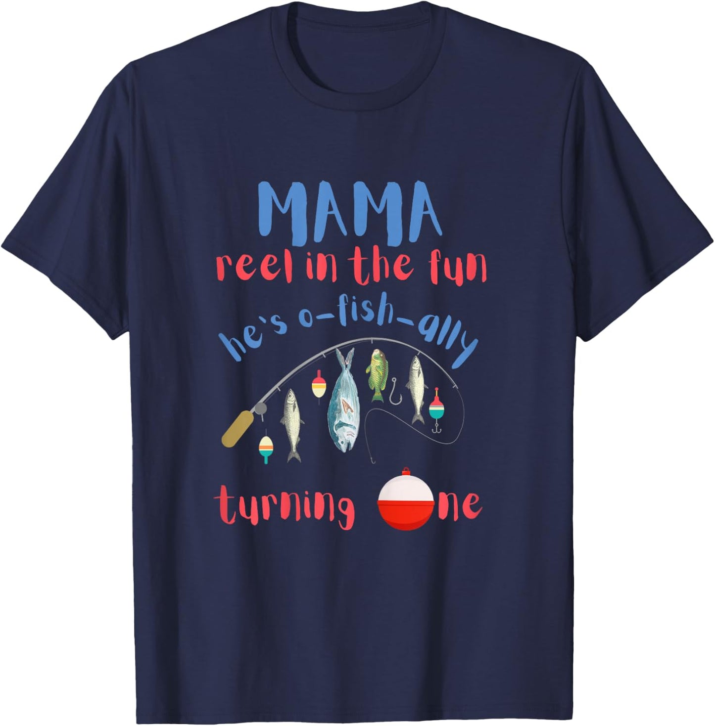 Mama Mom Fishing First Birthday O-fish-ally One 1st Bday T-Shirt - T-Shirt | Navy