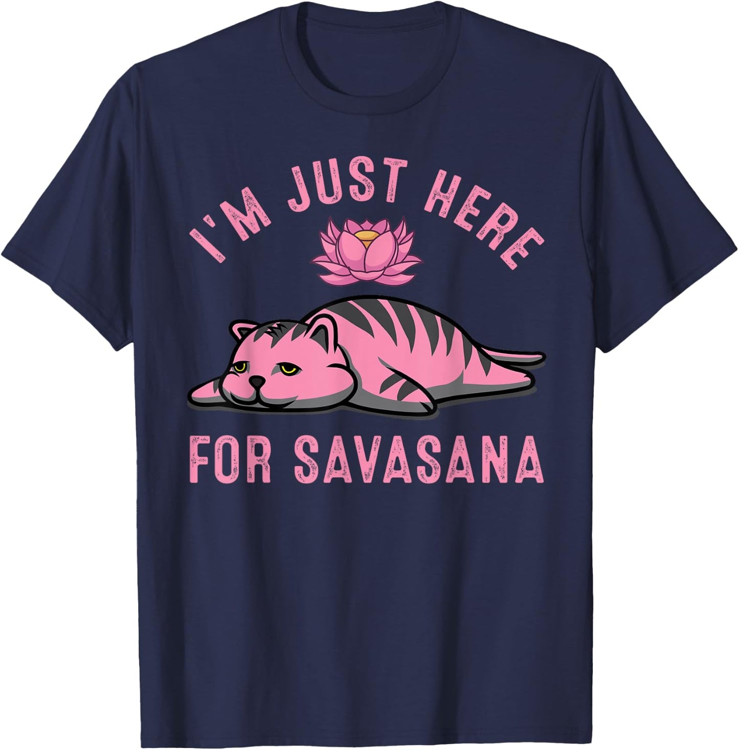 I'm Just Here For Savasana Funny Cat Savasana Yoga Pose Women T-Shirt - T-Shirt | Navy