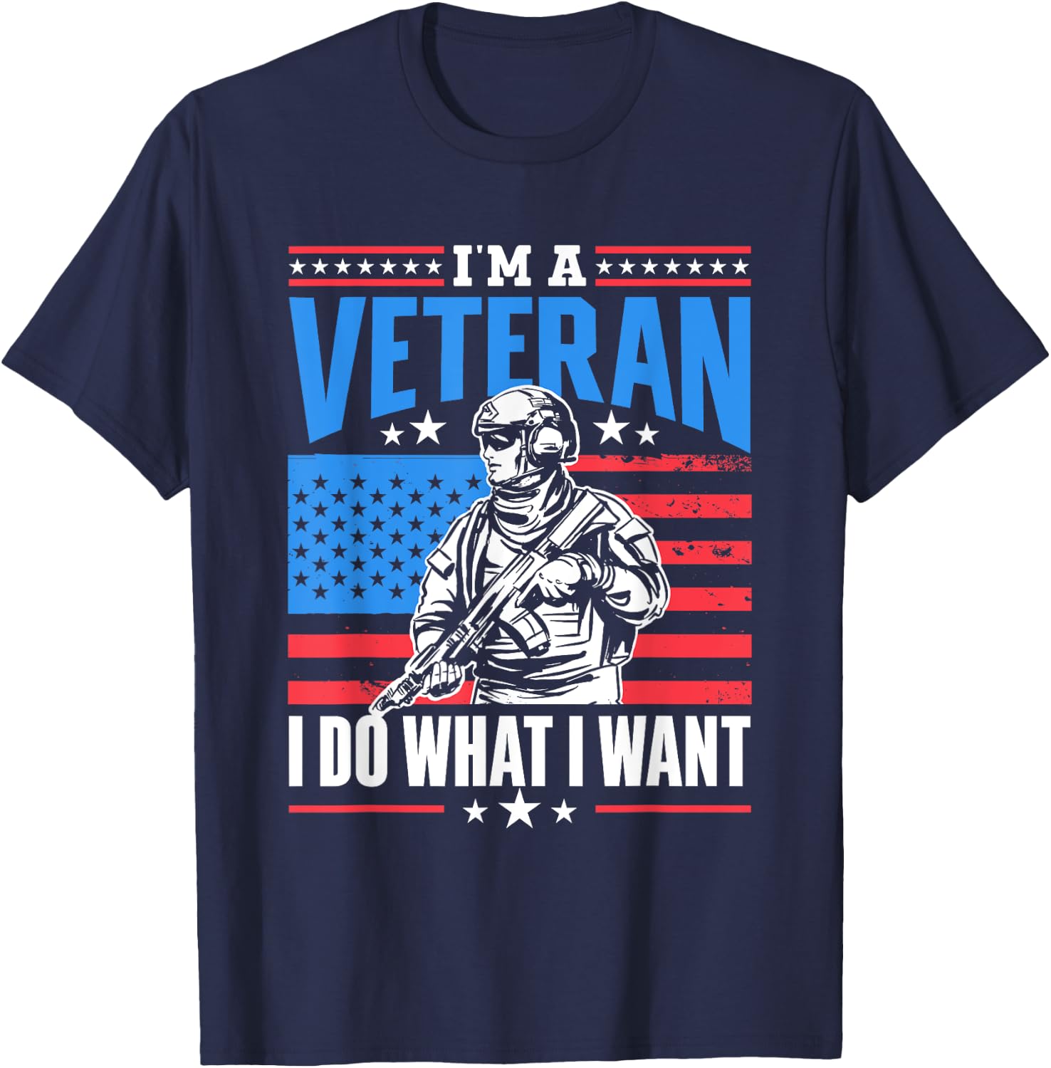 I'm A Veteran I Do What I Want Veteran's Day Veterans Proud T-Shirt - T-Shirt | Navy