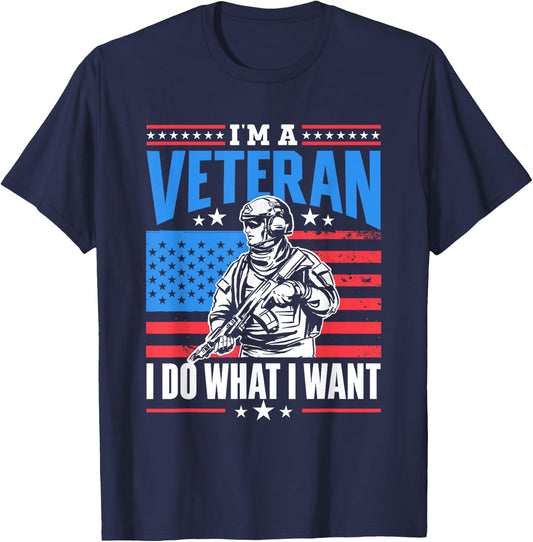I'm A Veteran I Do What I Want Veteran's Day Veterans Proud T-Shirt - T-Shirt | Navy