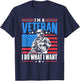 I'm A Veteran I Do What I Want Veteran's Day Veterans Proud T-Shirt - T-Shirt | Navy