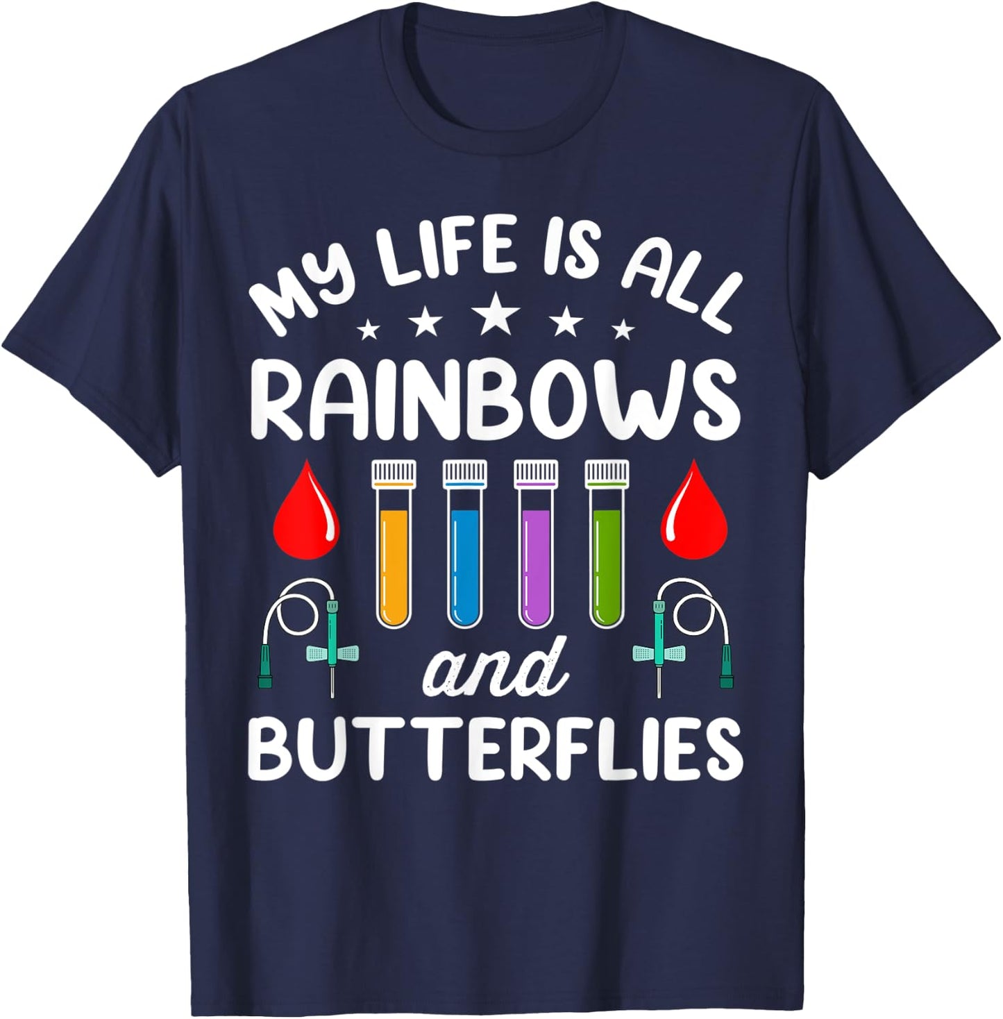 My Life Is All Rainbows And Butterflies T-Shirt - T-Shirt | Navy
