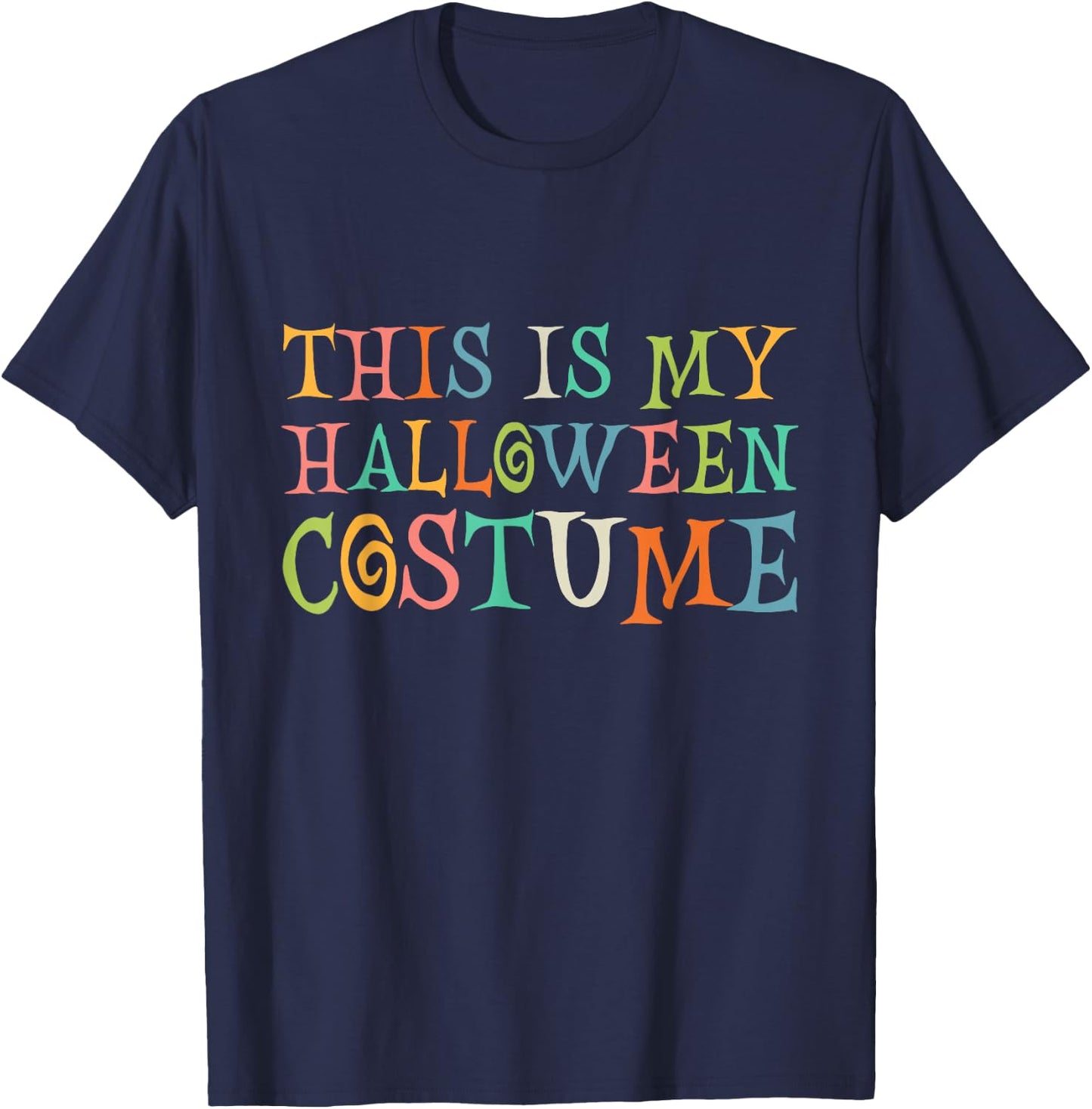 This Is My Halloween Costume T-Shirt - T-Shirt | Navy