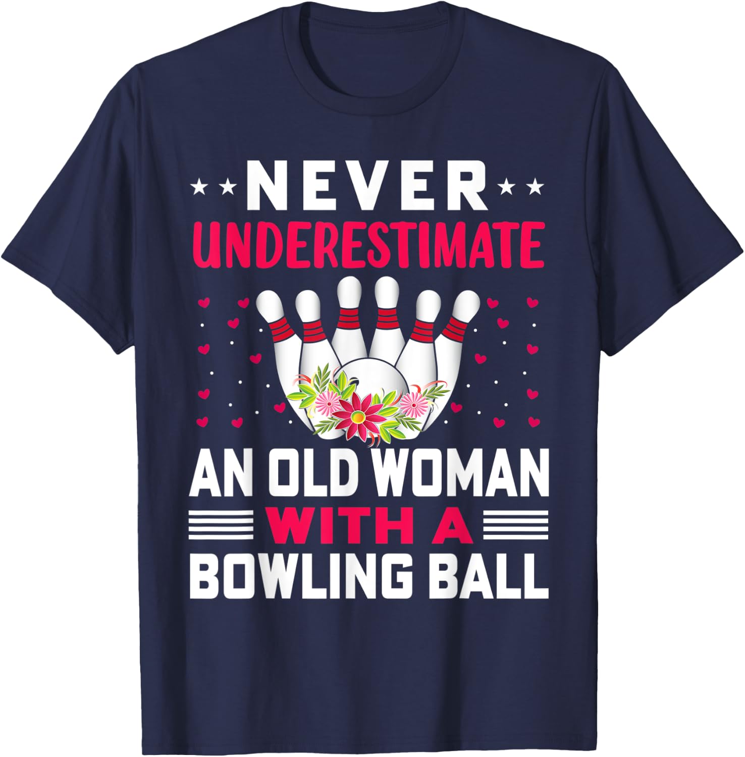 Funny Never Underestimate An Old Woman With A Bowling Ball T-Shirt - T-Shirt | Navy