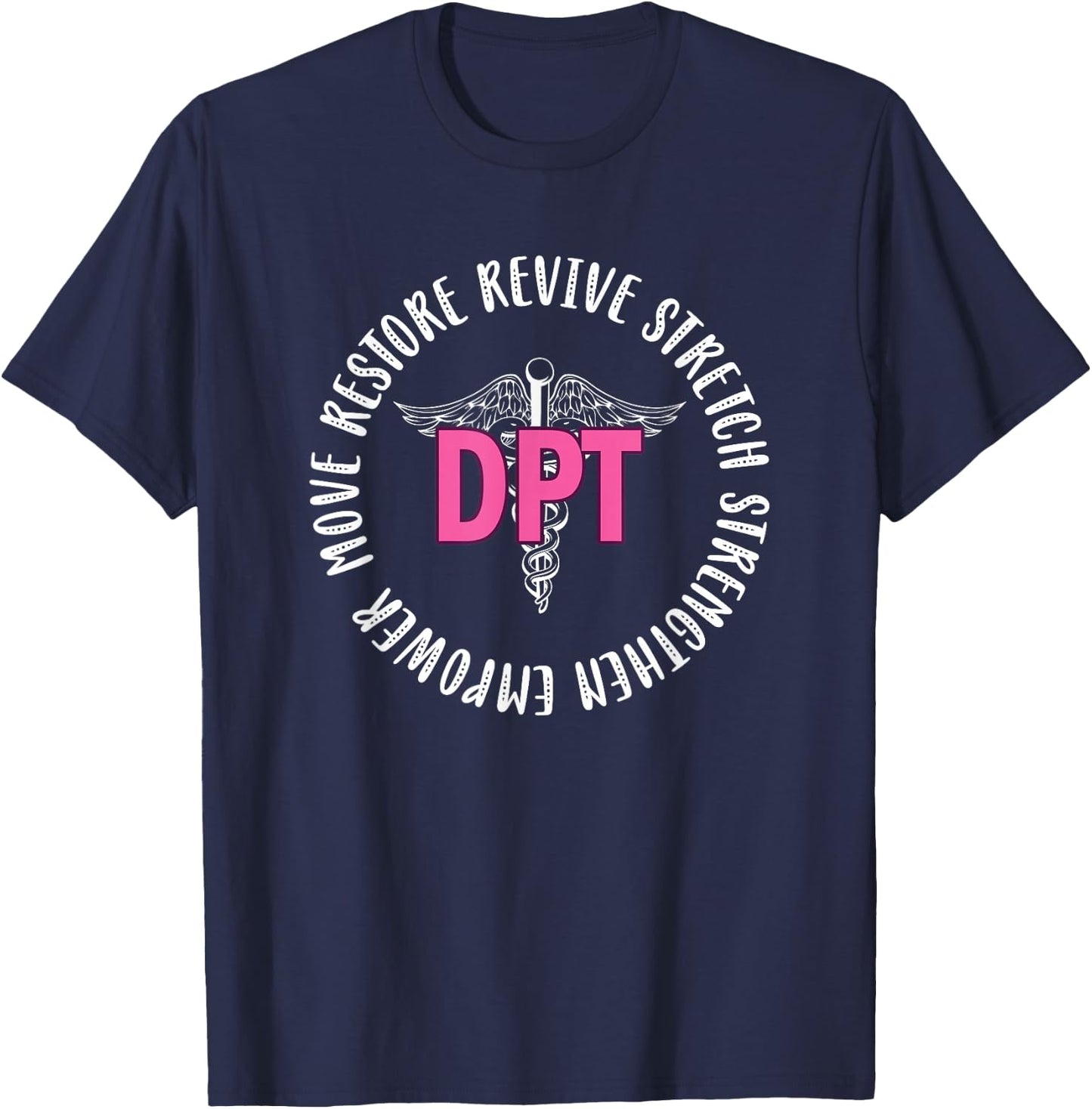 DPT Appreciation | Doctor Of Physical Therapy Graduation T-Shirt - T-Shirt | Navy